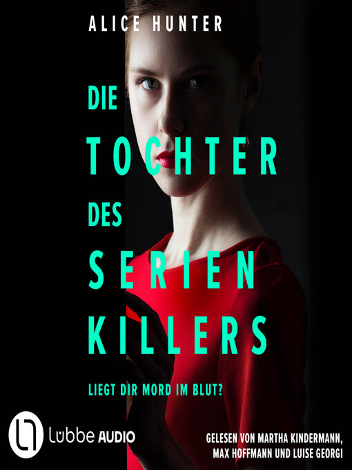 Title details for Die Tochter des Serienkillers--Die Familie des Serienkillers, Teil 2 (Ungekürzt) by Alice Hunter - Wait list